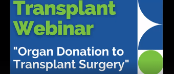 Transplant Webinar "Organ Donation to Transplant Surgery" webinar